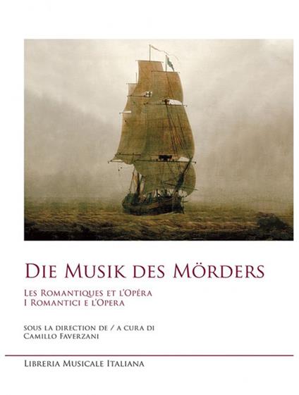 Die musik des morders. Les romantiques et l'opera-I romantici e l'opera - copertina