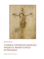 I codici liturgico-musicali presso il museo civico di Bolzano. Con DVD-ROM