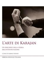 L' arte di Karajan. Un percorso nella storia dell'interpretazione