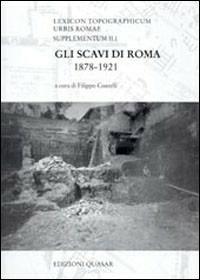 Lexicon topographicum urbis Romae. Supplementum II. Vol. 1: Gli scavi di Roma 1878-1921. - copertina