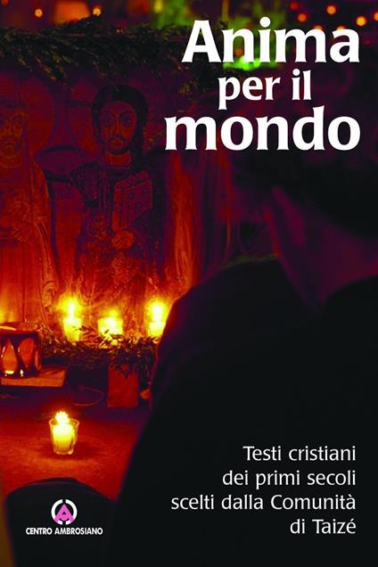 Anima per il mondo - Comunità di Taizé,Anna Barbarini - ebook