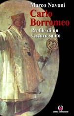 Carlo Borromeo. Profilo di un vescovo santo