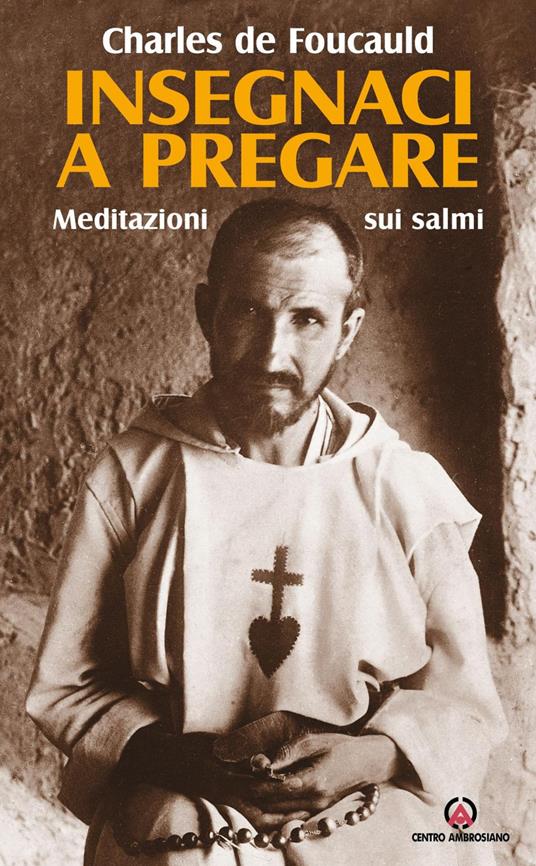 Insegnaci a pregare. Meditazioni sui Salmi - Charles de Foucauld,Marcello Fidanzio - ebook