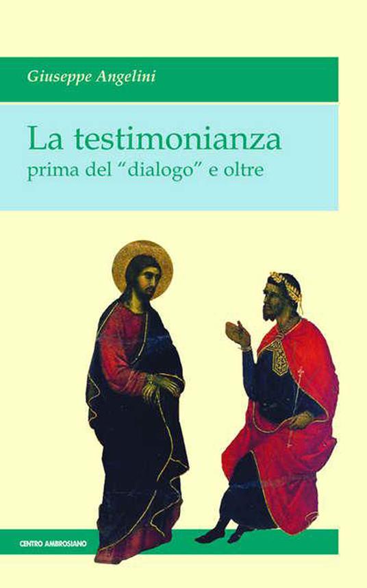 La testimonianza prima del «dialogo» e oltre - Giuseppe Angelini - ebook