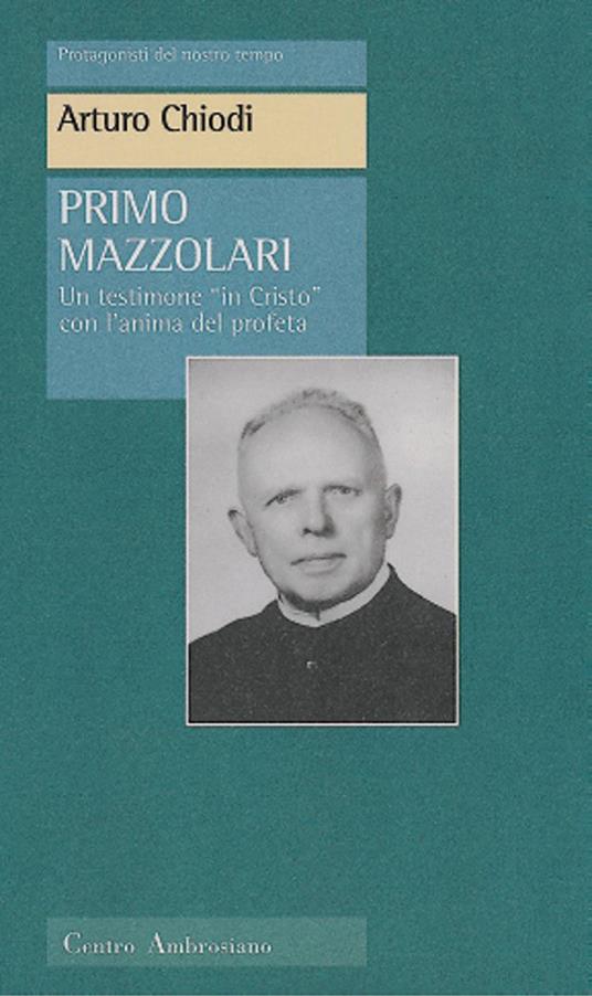 Primo Mazzolari. Un testimone «In Cristo» con l'animo del profeta - Arturo Chiodi - ebook