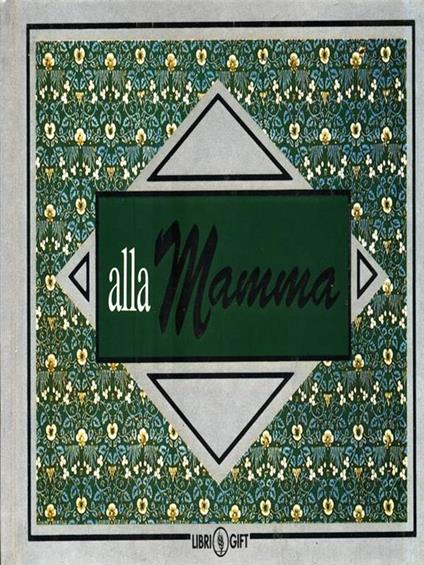 Alla mamma - Mario Cantella,Donatella Magrassi - copertina