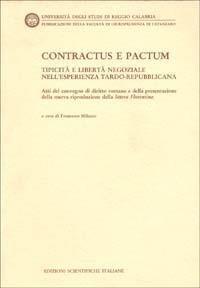 Contractus e Pactum. Tipicità e libertà negoziale nell'esperienza tardo-repubblicana. Atti del Convegno di diritto romano... - copertina