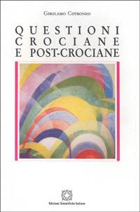 Questioni crociane e post-crociane - Girolamo Cotroneo - copertina