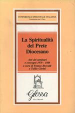 La spiritualità del prete diocesano. Atti dei Seminari e Convegni di studio (1979-1989)