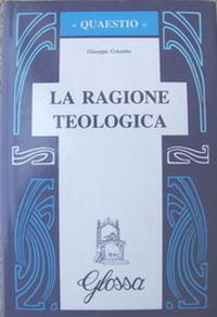La ragione teologica - Giuseppe Colombo - copertina