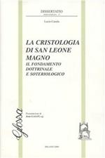 La cristologia di san Leone Magno. Il fondamento dottrinale e soteriologico