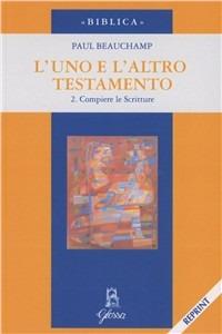 L'uno e l'altro Testamento. Vol. 2: Compiere le Scritture - Paul Beauchamp - copertina