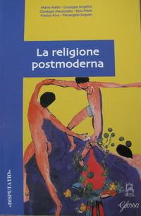 La religione postmoderna. Atti del Convegno di studi svoltosi presso la Facoltà teologica dell'Italia settentrionale (Milano, 25-26 febbraio 2003) - copertina