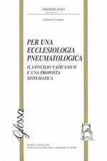 Per una ecclesiologia pneumatologica. Il Concilio Vaticano II e una proposta sistematica