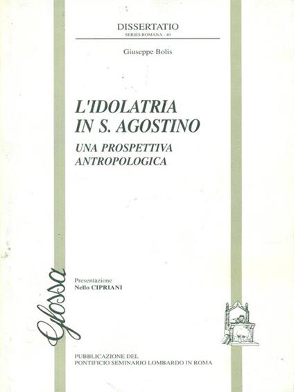 L'idolatria in S. Agostino. Una prospettiva antropologica - Giuseppe Bolis - copertina
