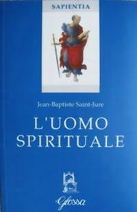 L' uomo spirituale - Jean-Baptiste Saint-Jure - copertina