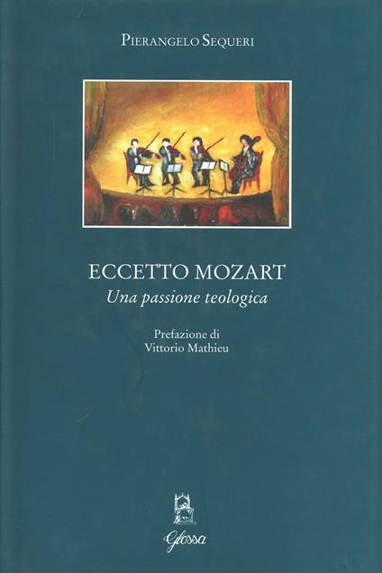Eccetto Mozart. Una passione teologica - Pierangelo Sequeri - copertina