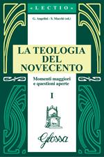 La teologia del Novecento. Momenti maggiori e questioni aperte