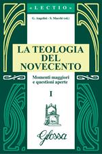 La teologia del Novecento. Momenti maggiori e questioni aperte