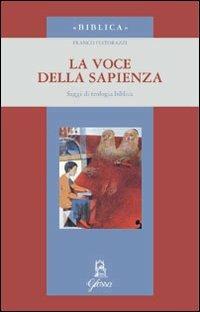 La voce della sapienza. Saggi di teologia biblica - Franco Festorazzi - copertina