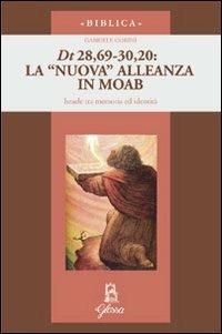 La nuova alleanza in Moab (Dt 28,69-30,20). Israele tra memoria e identità - Gabriele Maria Corini - copertina