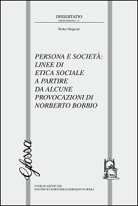 Persona e società: linee di etica sociale a partire da alcune provocazioni di Norberto Bobbio - Walter Magnoni - copertina