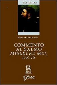 Commento al salmo Miserere mei, Deus. Testo latino a fronte - Girolamo Savonarola - copertina
