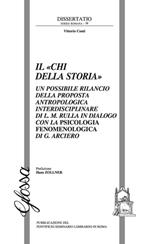 Il «Chi della storia». Un possibile rilancio della proposta antropologica interdisciplinare di L. M. Rulla in dialogo con la psicologia fenomenologica di G. Arciero