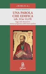 Una parola che edifica (cfr. 2 Cor 12,19). Saggi sulla dimensione retorico-pragmatica delle lettere paoline