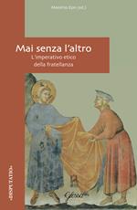 Mai senza l'altro. L'imperativo etico della fratellanza