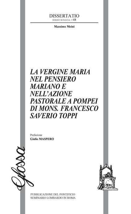 La Vergine Maria nel pensiero mariano e nell'azione pastorale a Pompei di Mons. Francesco Saverio Toppiv - Massimo Meini - copertina