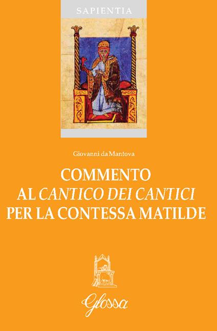Commento al «Cantico dei Cantici» per la contessa Matilde - Giovanni da Mantova - copertina
