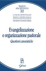 Evangelizzazione e organizzazione pastorale. Questioni canonistiche