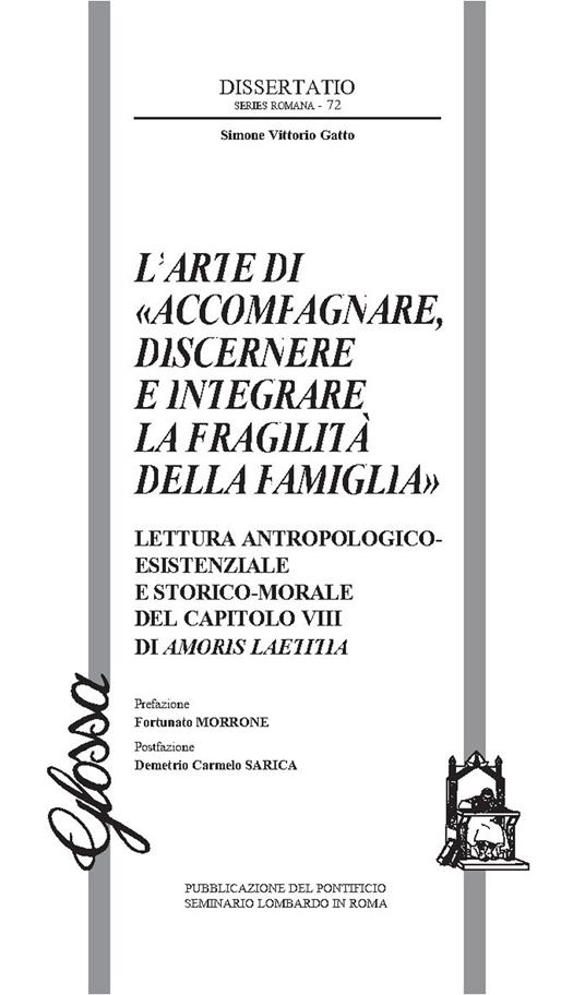 L'arte di «accompagnare, discernere e integrare la fragilità della famiglia». Lettura antropologico-esistenziale e storico-morale del capitolo VIII di Amoris Laetitia - Simone Vittorio Gatto - copertina