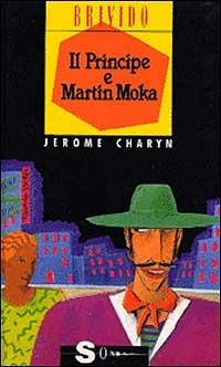 Il principe e Martin Moka - Jerome Charyn - copertina