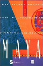 Miti e letterature precolombiani. Vol. 2: Maya.
