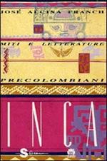 Miti e letterature precolombiani. Vol. 3: Inca.