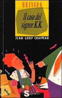 Il caso del signor K. K. - Jean-Loup Craipeau - copertina