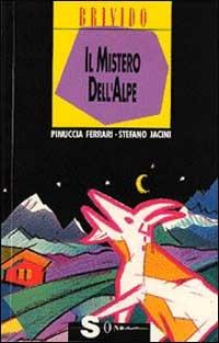 Il mistero dell'alpe - Pinuccia Ferrari,Stefano Jacini - copertina