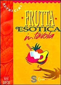 Frutta esotica in tavola - Massimo De Marchi - copertina