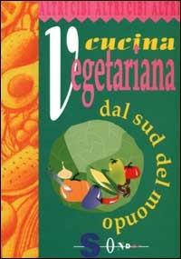 Cucina vegetariana dal sud del mondo - Paola Costanzo,Marinella Correggia - copertina