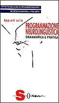 Appunti sulla programmazione neurolinguistica. Grammatica e pratica