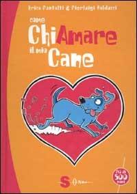 Come chiamare il mio cane - Erica Pontalti,Pierluigi Balducci - copertina