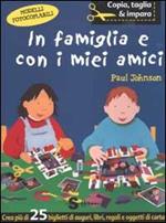 In famiglia e con i miei amici