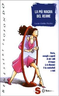 La più magra del reame. Storia, consigli e segreti di chi i chili di troppo (e le illusioni) li ha combattuti e vinti - L. Giulia Picchio - copertina