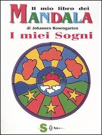 Il mio libro dei mandala. I miei sogni - Johannes Rosengarten - copertina