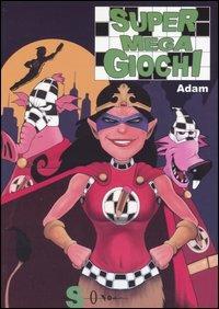 Super mega giochi - Adam - copertina