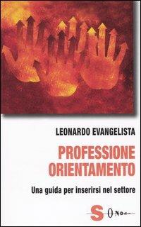 Professione orientamento. Una guida per inserirsi nel settore - Leonardo Evangelista - copertina