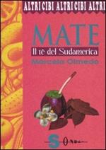 Mate. Il tè del Sudamerica