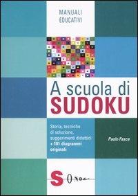 A scuola di Sudoku. Storia, tecniche di soluzione, suggerimenti didattici - Paolo Fasce - copertina